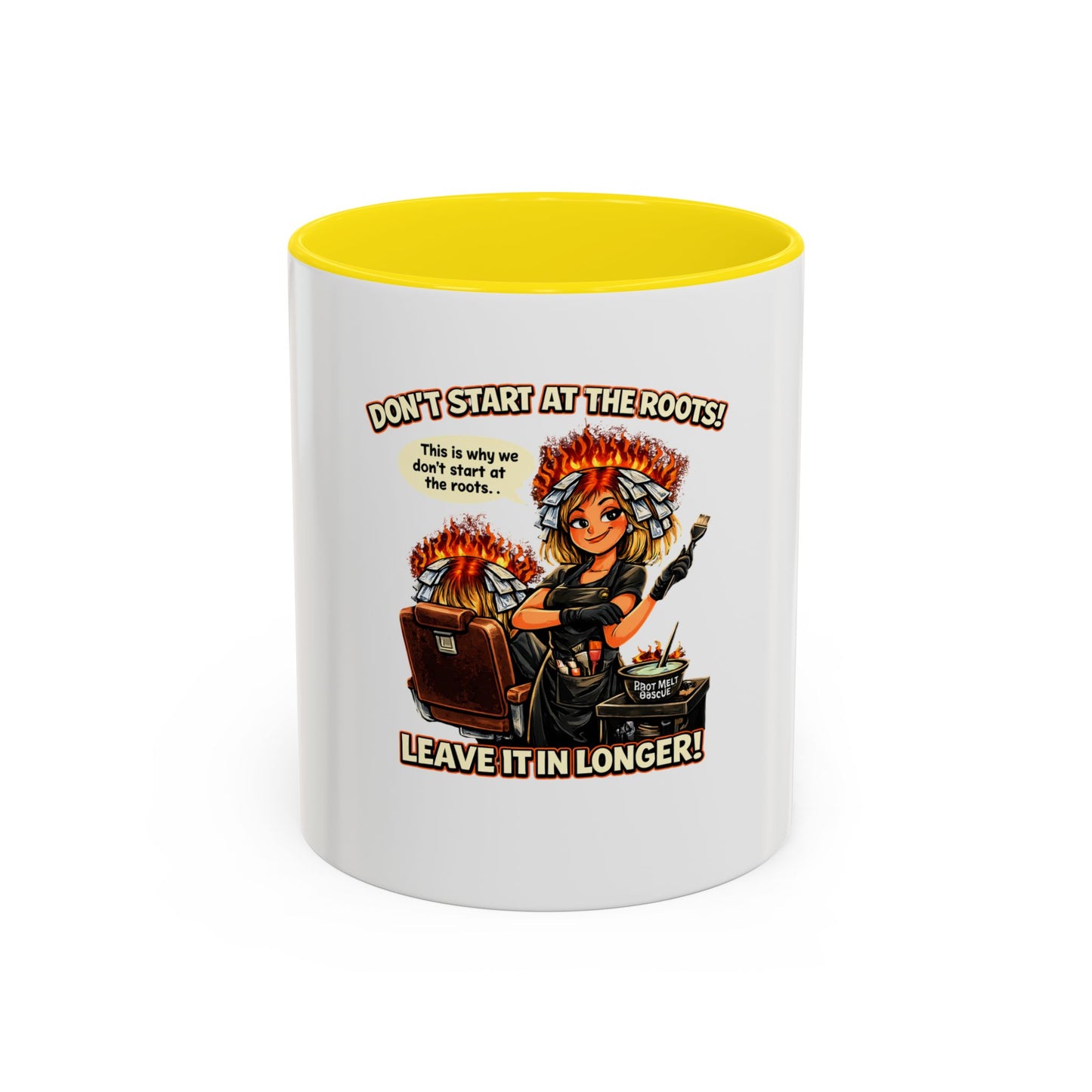 Colorist Coffee Mug — “Don't Start at the Roots! Leave It in Longer!” Accent Mug