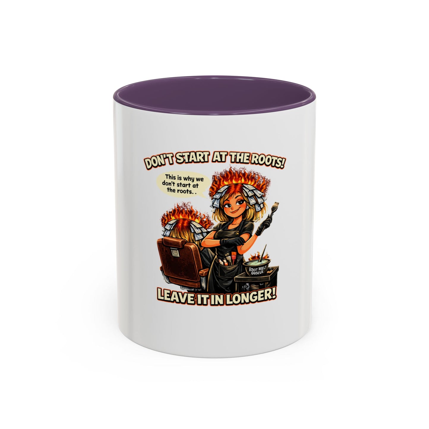 Colorist Coffee Mug — “Don't Start at the Roots! Leave It in Longer!” Accent Mug