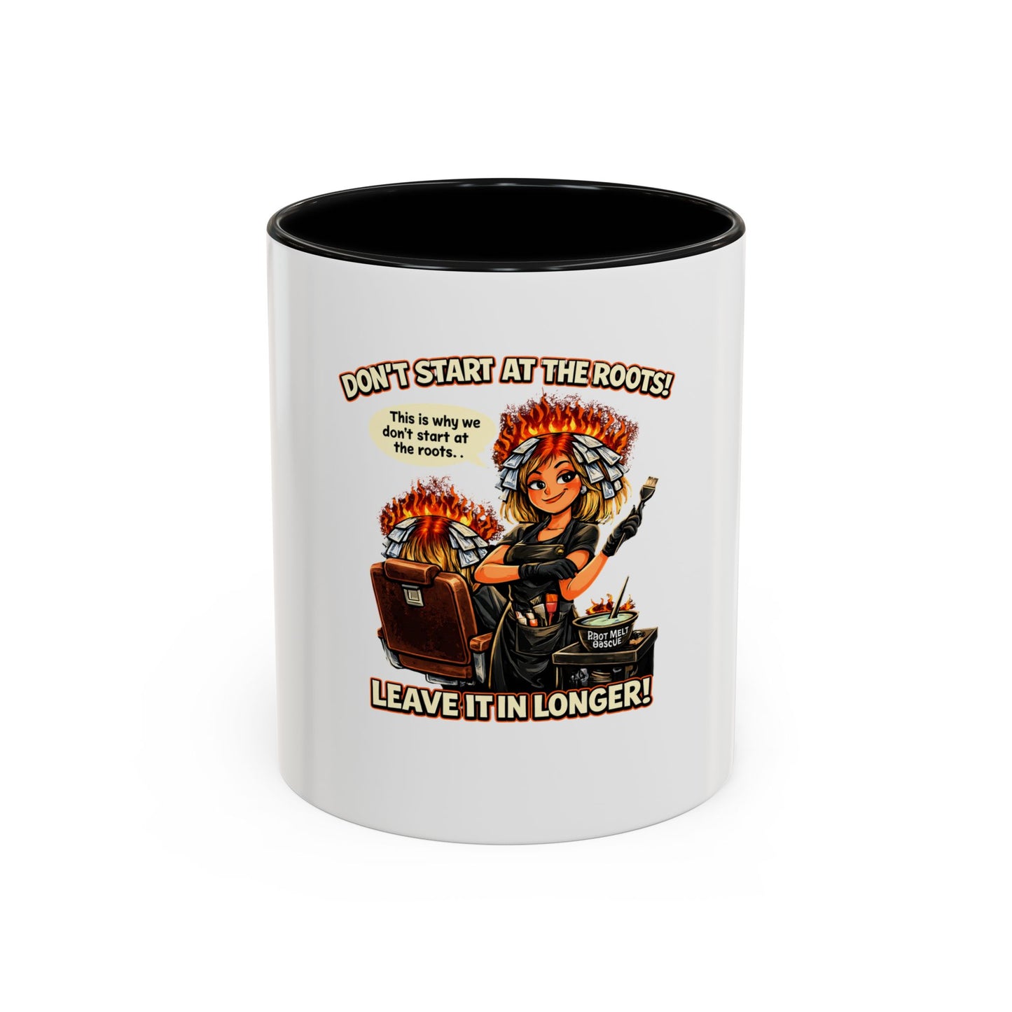 Colorist Coffee Mug — “Don't Start at the Roots! Leave It in Longer!” Accent Mug